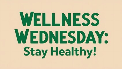Wellness Wednesday Stay Healthy Reminder Message