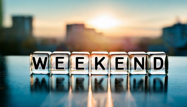 週末を意味する英単語のWEEKENDの文字が書かれた透明なキューブブロックが横に並んでいる。aiで生成	