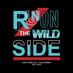 Run The Wild Side, typography design, vector illustration