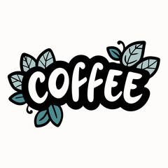 Sticker design of Write coffee in script font and surround it with delicate floral elements like roses, daisies, or branches