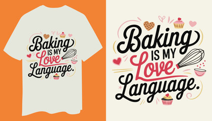 Baking Love Language T-Shirt – Sweet and Adorable Design