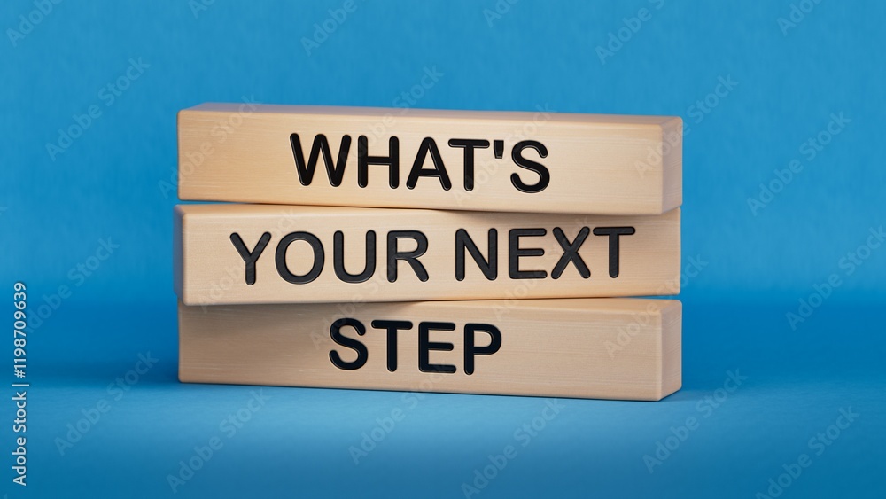 Poster what is your next step symbol.words what is your next step. business concept. wooden cube blocks. co