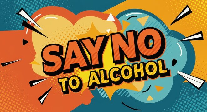 Bold pop art design encouraging abstinence from alcohol with vibrant colors
