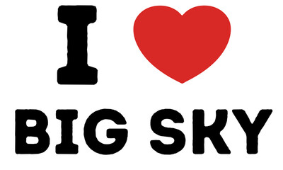 I Love Big Sky United States