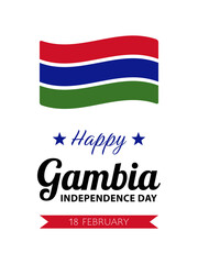Gambia Independence Day, vector design for poster, banner or greeting card. Text Happy Gambia Independence Day, 18 february and flag of Gambia isolated on white background.