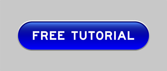 Blue color capsule shape button with word free tutorial on gray background