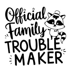 Official family troublemaker vector