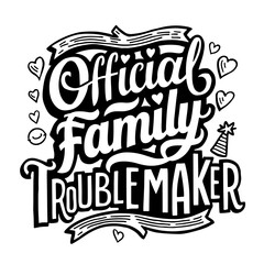 Official family troublemaker vector