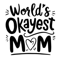 World's okayest mom vector