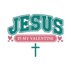Jesus is my valentine