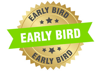 early bird. early bird round green and gold label isolated on transparent background