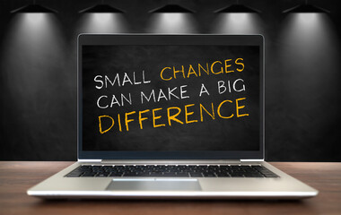 small changes can make big difference - motivational slogan