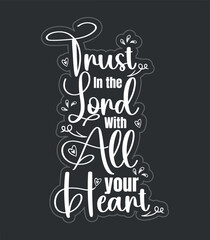 Trust in the Lord , typography for print or use as poster, card , flyer or T shirt