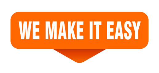 we make it easy sticker. we make it easy sign on transparent background