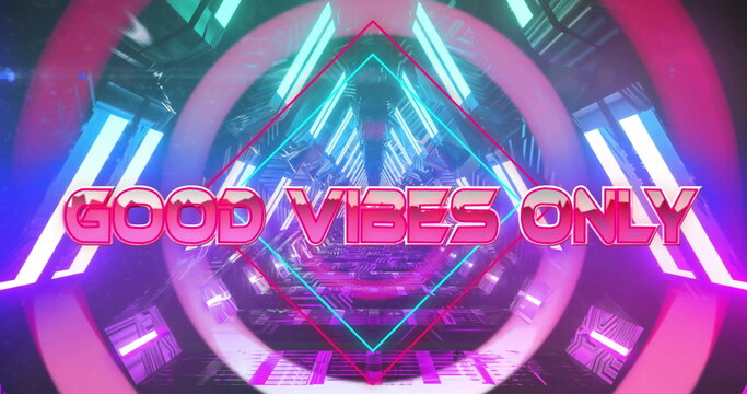 Image of good vibes only text over digital tunnel - Powered by Adobe
