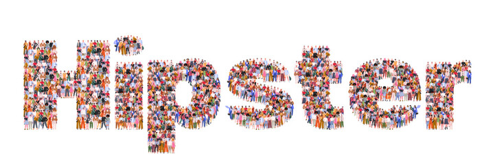 Large group of people forming word Hipster. A concept of modern culture, individuality, creativity, freedom of self-expression, and an unconventional approach. Vector illustration. Not AI generated