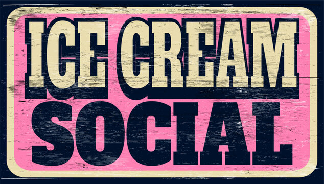 Aged and worn ice cream social sign on wood