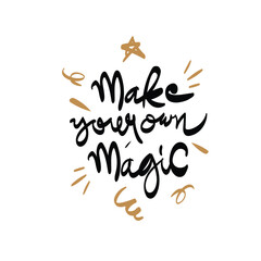 Make your magic happen type lettering concept