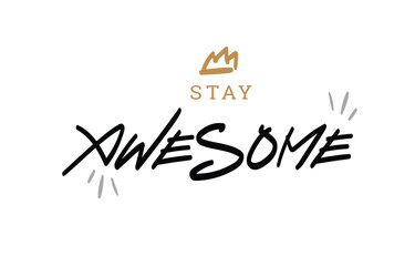 Stay Awesome Hand Drawirng Graffity Style