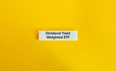 Dividend Yield Weighted ETF.