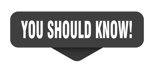 you should know! sticker. you should know! sign on transparent background
