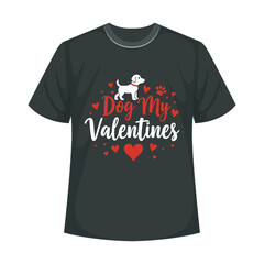 Black T shirt design with Dog My Valentines My Dog Is My Valentine Shirt, Dog Lover Shirt, Funny Valentine's Shirt, Valentine's Day Shirt, Fur Mama For Life, Dog Valentine