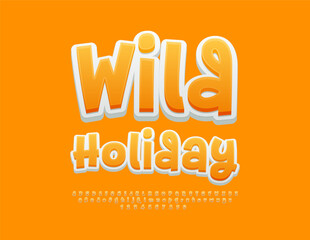 Vector Artistic Emblem Wild Holiday with Handwritten Font. Funny style Alphabet Letters and Numbers set