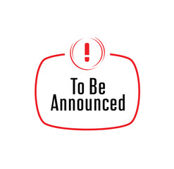To Be Announced	