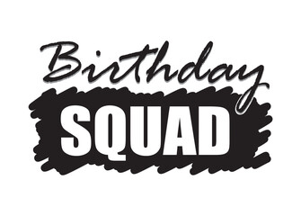 Birthday Squad vector, Birthday Squad clipart, Birthday Squad silhouette.