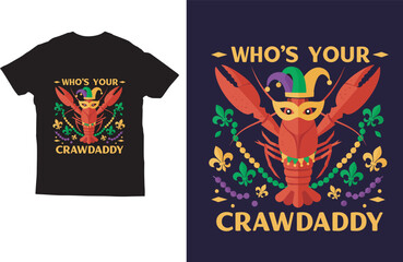 Who's your crawdaddy typography mardi gras t shirt design