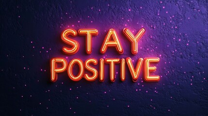 Stay Positive Neon Sign