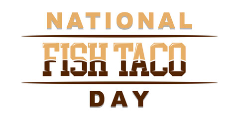 National Fish Taco Day, poster font typography. EPS vector file