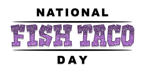 National Fish Taco Day, poster font typography. EPS vector file