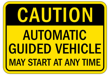 Machine hazard sign automatic guided vehicle may start at any time