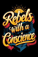 Poster with the words Rebels with a Conscience written in bold letters