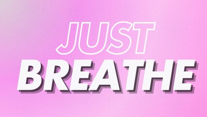 
Motivational quote, inspirational, positive, empowering, bright, wisdom, grainy pink gradient, JUST BREATHE