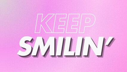 
Motivational quote, inspirational, positive, empowering, bright, wisdom, grainy pink gradient, KEEP SMILING