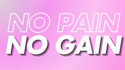 
Motivational quote, inspirational, positive, empowering, bright, wisdom, grainy pink gradient, NO PAIN NO GAIN