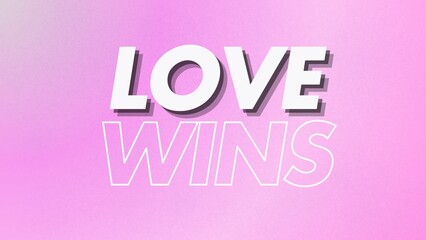 
Motivational quote, inspirational, positive, empowering, bright, wisdom, grainy pink gradient, LOVE WINS