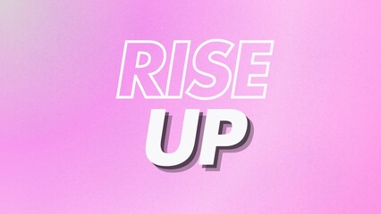 
Motivational quote, inspirational, positive, empowering, bright, wisdom, grainy pink gradient, RISE UP