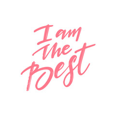 Empowering Quote I Am the Very Best A Beautifully Designed Motivational Typography
