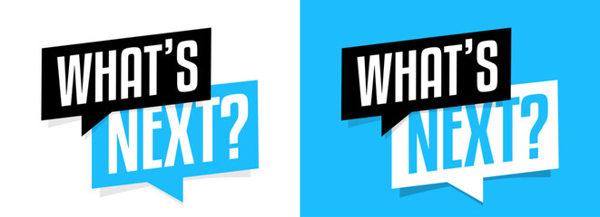 what's next?