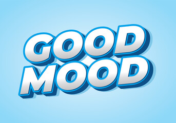 Good mood. Text effect in eye catching colors with 3D look