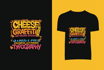 Cheese Graftiti Artwork Design Since 1991 Colorful Lettering Typography T-Shirt Design