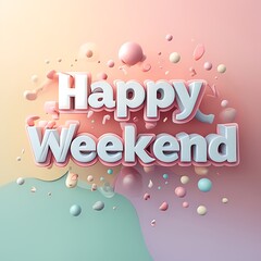 Happy Weekend - 3D Text with Pastel Background