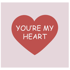 Heart-shaped greetings card the message you are my heart for a romantic occasion. Valentine's Day