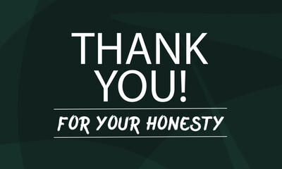 Fototapeta premium Thank you for your honesty