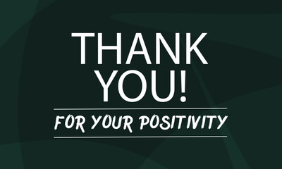 Fototapeta premium Thank you for your positivity