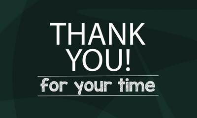 THHANK YOU for your time