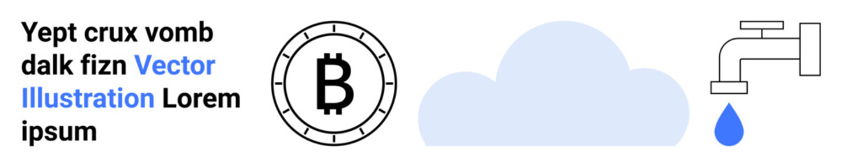 Bitcoin symbol in a circle, light blue cloud, gray faucet with blue water drop, and text with placeholder words. Ideal for cryptocurrency, weather apps, investment pages, water conservation, finance